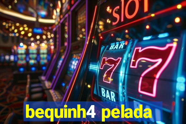 bequinh4 pelada